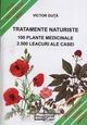100 plante medicinale : 2500 leacuri ale casei dumneavoastră