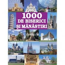 1000 de biserici şi mănăstiri