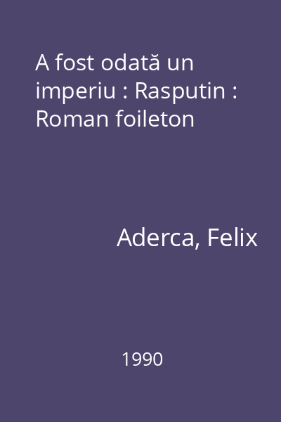 A fost odată un imperiu : Rasputin : Roman foileton