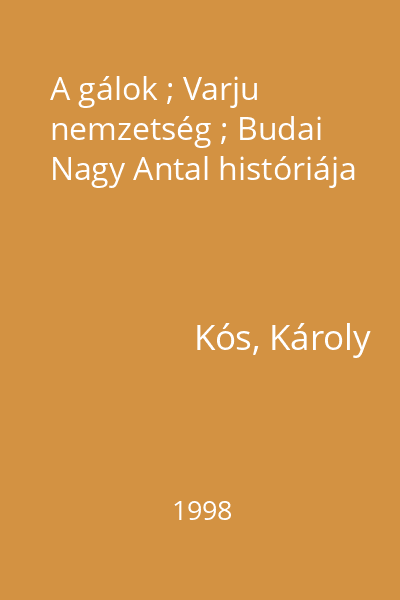 A gálok ; Varju nemzetség ; Budai Nagy Antal históriája
