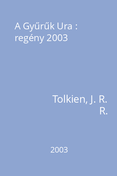 A Gyűrűk Ura : regény 2003