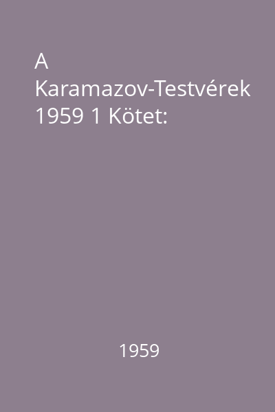 A Karamazov-Testvérek 1959 1 Kötet: