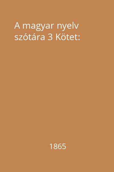 A magyar nyelv szótára 3 Kötet: