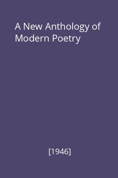 A New Anthology of Modern Poetry