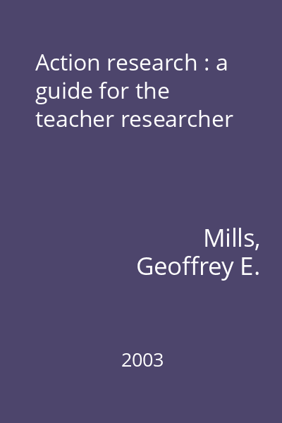 Action research : a guide for the teacher researcher