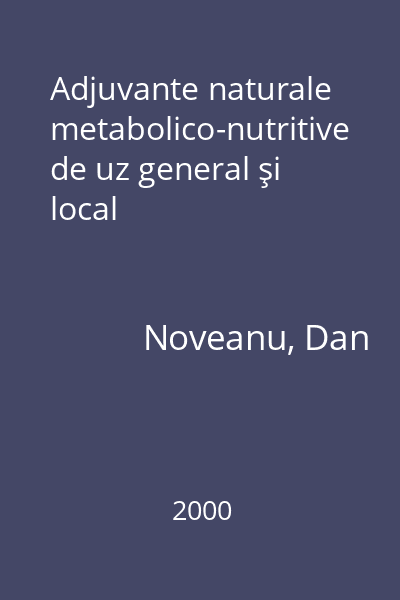 Adjuvante naturale metabolico-nutritive de uz general şi local