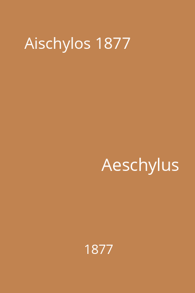 Aischylos 1877