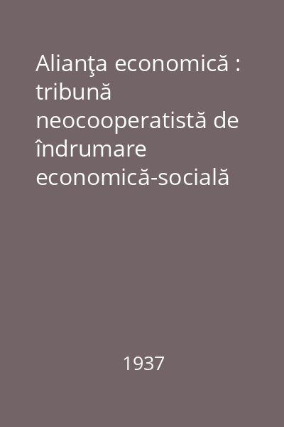 Alianţa economică : tribună neocooperatistă de îndrumare economică-socială