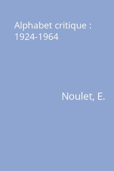 Alphabet critique : 1924-1964
