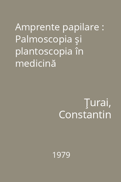 Amprente papilare : Palmoscopia şi plantoscopia în medicină