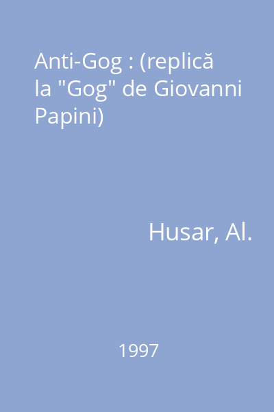 Anti-Gog : (replică la "Gog" de Giovanni Papini)