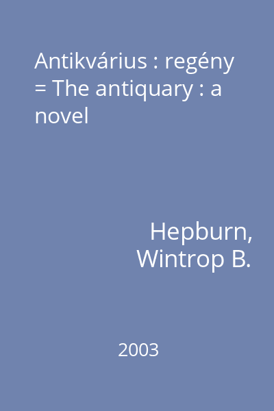 Antikvárius : regény = The antiquary : a novel