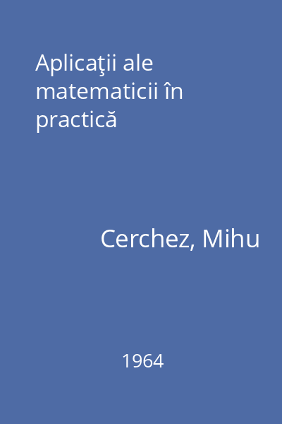 Aplicaţii ale matematicii în practică