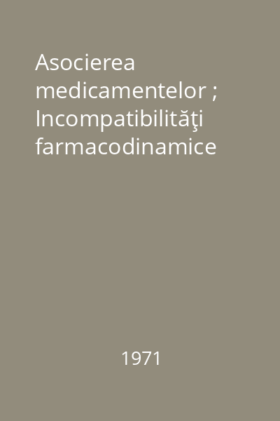 Asocierea medicamentelor ; Incompatibilităţi farmacodinamice