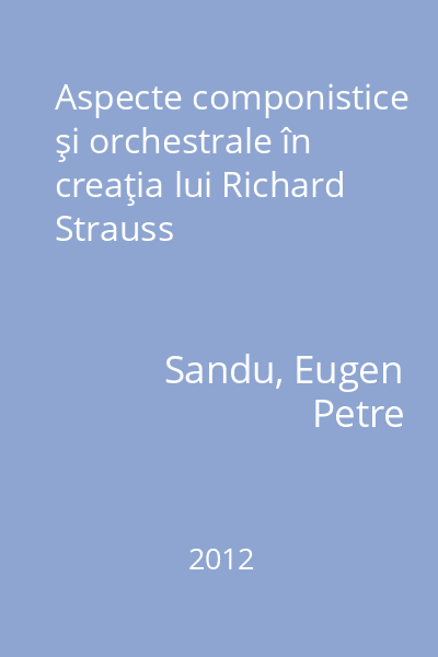 Aspecte componistice şi orchestrale în creaţia lui Richard Strauss