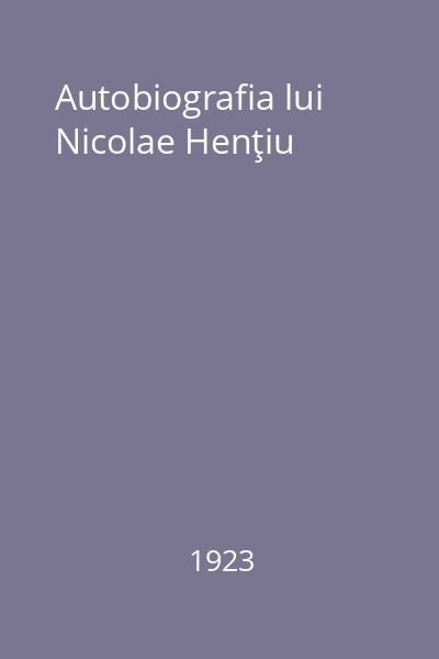 Autobiografia lui Nicolae Henţiu