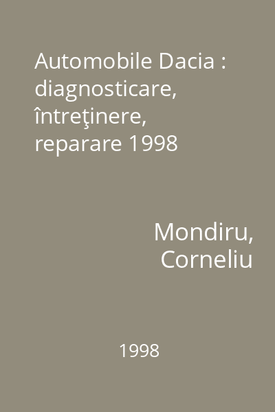 Automobile Dacia : diagnosticare, întreţinere, reparare 1998