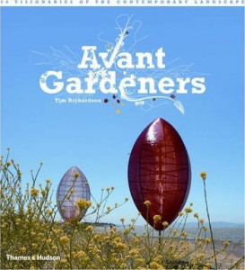 Avant gardeners : 50 visionaries of the contemporary landscape