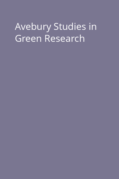 Avebury Studies in Green Research