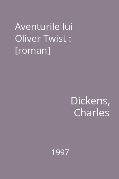 Aventurile lui Oliver Twist : [roman]