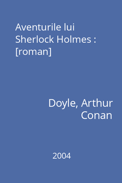 Aventurile lui Sherlock Holmes : [roman]