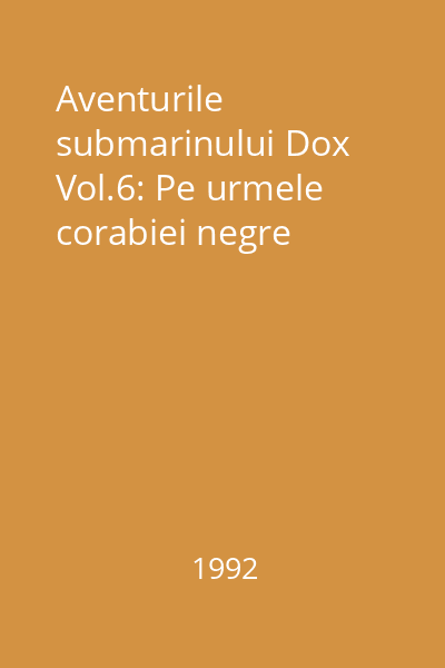 Aventurile submarinului Dox Vol.6: Pe urmele corabiei negre