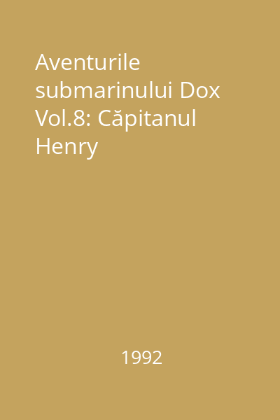 Aventurile submarinului Dox Vol.8: Căpitanul Henry