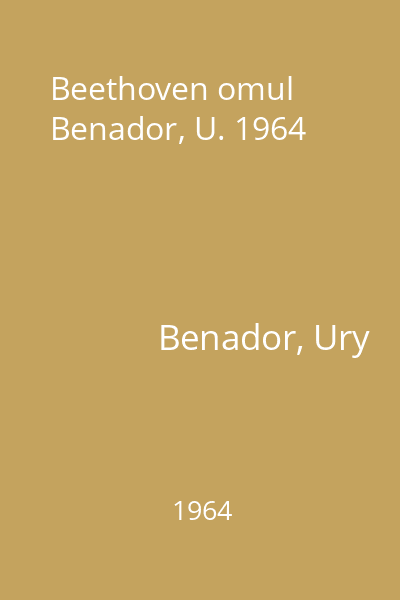 Beethoven omul Benador, U. 1964