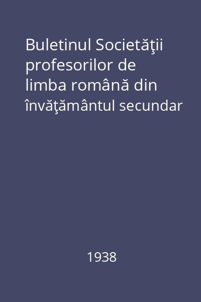 Buletinul Societăţii profesorilor de limba română din învăţământul secundar