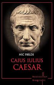Caius Iulius Caesar : viaţa, strategiile, tacticile şi bătăliile celor mai mari comandanţi militari din istorie