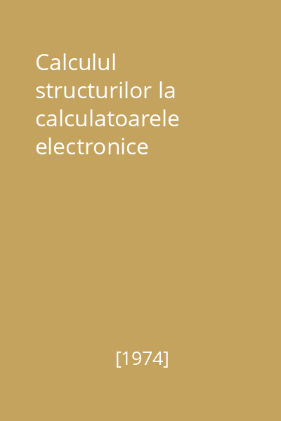 Calculul structurilor la calculatoarele electronice