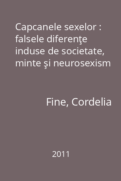 Capcanele sexelor : falsele diferenţe induse de societate, minte şi neurosexism