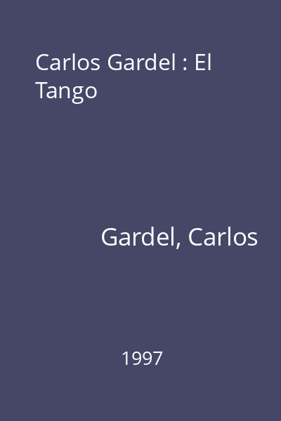 Carlos Gardel : El Tango