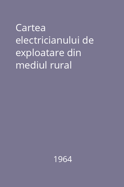 Cartea electricianului de exploatare din mediul rural