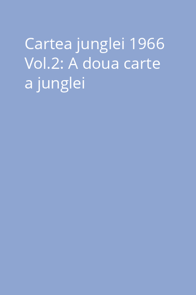 Cartea junglei 1966 Vol.2: A doua carte a junglei