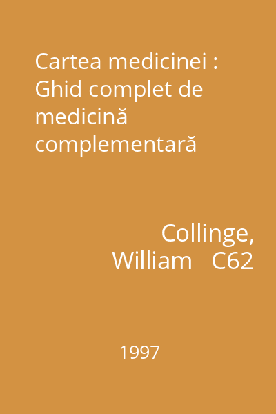 Cartea medicinei : Ghid complet de medicină complementară