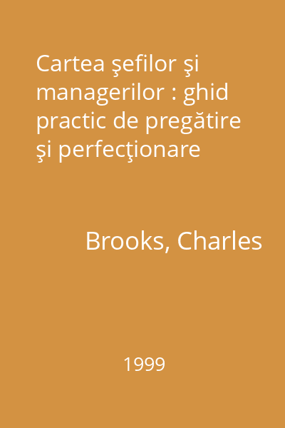 Cartea şefilor şi managerilor : ghid practic de pregătire şi perfecţionare