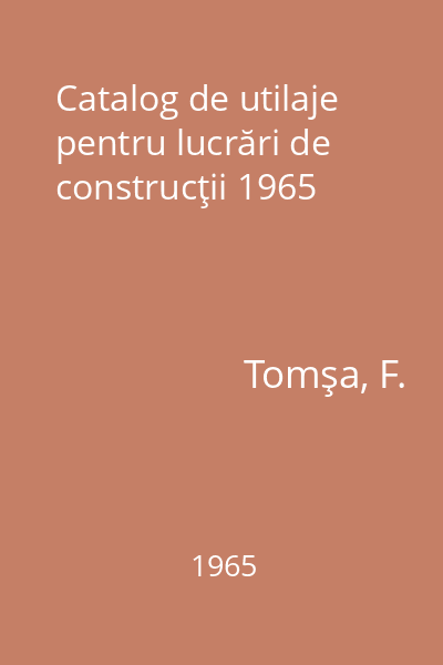 Catalog de utilaje pentru lucrări de construcţii 1965
