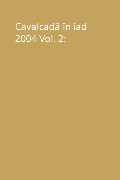 Cavalcadă în iad 2004 Vol. 2: