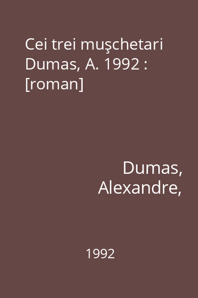 Cei trei muşchetari Dumas, A. 1992 : [roman]