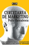 Cercetarea de marketing : cum pătrunzi în mintea consumatorului, cum măsori şi cum analizezi informaţia