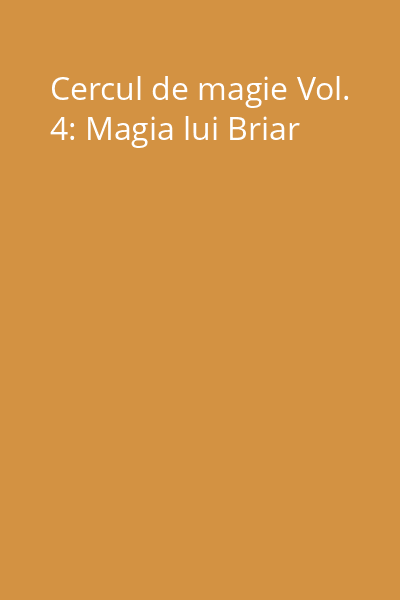 Cercul de magie Vol. 4: Magia lui Briar