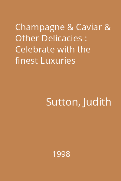 Champagne & Caviar & Other Delicacies : Celebrate with the finest Luxuries