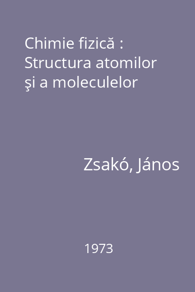 Chimie fizică : Structura atomilor şi a moleculelor