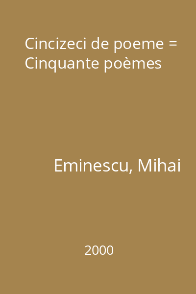 Cincizeci de poeme = Cinquante poèmes