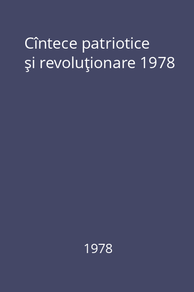 Cîntece patriotice şi revoluţionare 1978