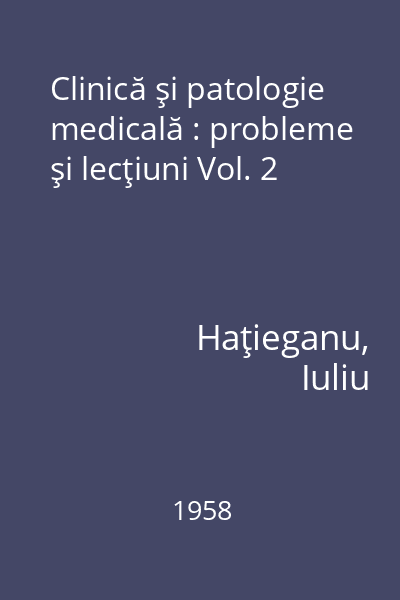 Clinică şi patologie medicală : probleme şi lecţiuni Vol. 2