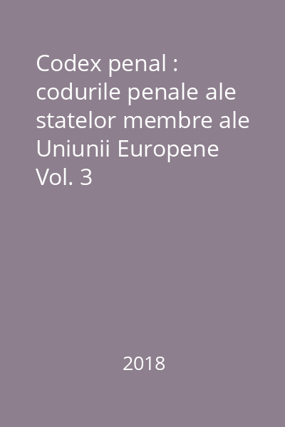 Codex penal : codurile penale ale statelor membre ale Uniunii Europene Vol. 3