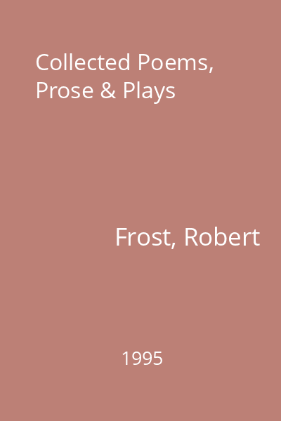 Collected Poems, Prose & Plays
