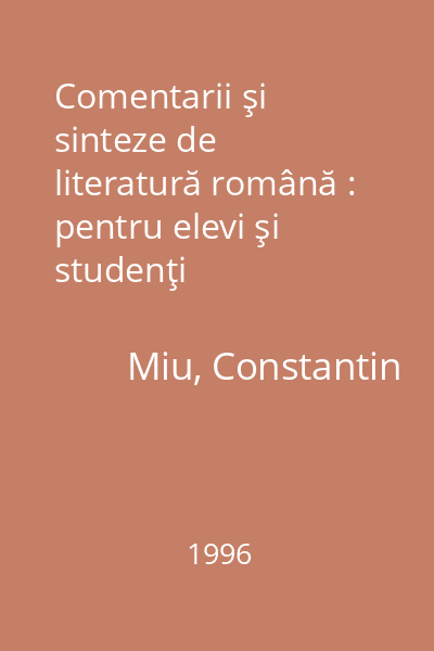 Comentarii şi sinteze de literatură română : pentru elevi şi studenţi